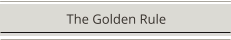 The Golden Rule